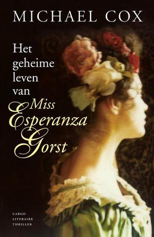 Het geheime leven van Miss Esperanza Gorst