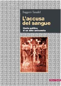 L'accusa del sangue. Storia politica di un mito antisemita (Paperback)