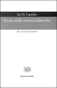 Storia delle società islamiche. III: I popoli musulmani