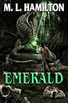 Emerald by M.L. Hamilton Emerald by M.L. Hamilton