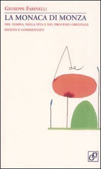 La monaca di Monza. Nel tempo, nella vita e nel processo originale rivisto e commentato (Paperback)