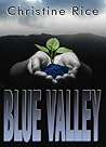 Blue Valley by Christine  Rice
