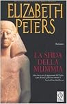 La sfida della mummia by Elizabeth Peters