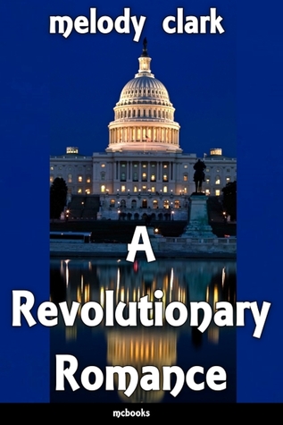 A Revolutionary Romance (Kindle Edition)