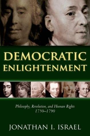 Democratic Enlightenment: Philosophy, Revolution, and Human Rights 1750-1790 (Hardcover)