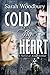Cold My Heart by Sarah Woodbury Cold My Heart by Sarah Woodbury
