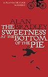The Sweetness at the Bottom of the Pie by Alan Bradley