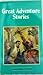 Great Adventure Stories (Watermill Classics)