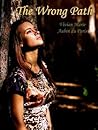 The Wrong Path by Vivian Marie Aubin The Wrong Path by Vivian Marie Aubin