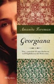 Georgiana: Vita e passioni di una duchessa nell'Inghilterra del Settecento