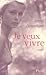 Je veux vivre