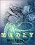 Madly & Wolfhardt (Madly, #...
