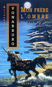 Mon frère l'ombre (Tyranaël, #3)