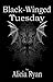Black-Winged Tuesday