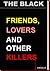Friends Lovers and Other Killers