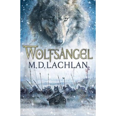 Wolfsangel The Wolfsangel Cycle 1 By M D Lachlan