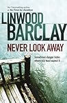 Never Look Away by Linwood Barclay