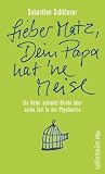 Lieber Matz, Dein Papa hat 'ne Meise