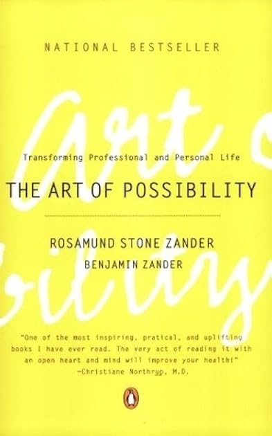 The Art of Possibility: Transforming Professional and Personal Life