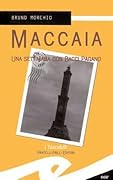 Maccaia: una settimana con Bacci Pagano