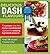 Delicious DASH Flavours: The proven, drug-free, doctor-recommended approach to reducing high blood pressure