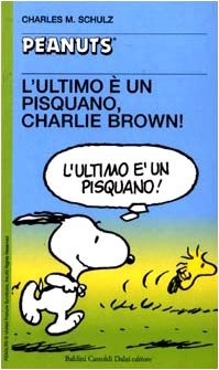 L'ultimo è un pisquano, Charlie Brown! (Paperback)