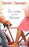 En route pour l'avenir by Sarah Dessen