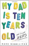 My Dad Is Ten Years Old by Mark O'Sullivan
