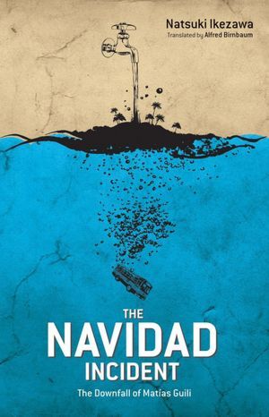 The Navidad Incident: The Downfall of Matias Guili (Hardcover)