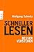 Schneller lesen - besser verstehen by Wolfgang Schmitz
