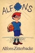 Alfons Zitterbacke. Die heiteren Geschichten eines Pechvogels