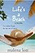 Life's a Beach by Malena Lott
