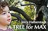 A Tree for Max by Jerry Halberstadt