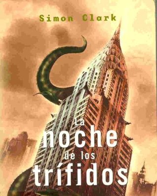 Portada de La noche de los trífidos, de Simon Clark