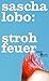 Strohfeuer by Sascha Lobo