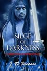 Siege of Darkness by J.W. Baccaro Siege of Darkness by J.W. Baccaro