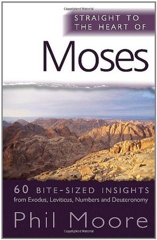 Straight to the Heart of Moses: 60 bite-sized insights