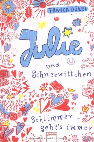 Julie und Schneewittchen - Schlimmer geht's immer