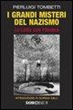 I grandi misteri del nazismo. La lotta con l'ombra