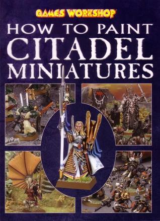 How to Paint Citadel Miniatures (Paperback)
