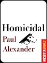 Homicidal by Paul Alexander