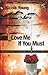 Love Me If You Must (Patric...