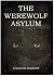 The Werewolf Asylum
