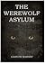 The Werewolf Asylum