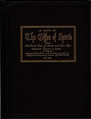 A Book of the Offices of Spirits: The Occult Virtue of Plants and Some Rare Magical Charms & Spells (Hardcover)