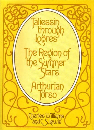 Taliessin through Logres, The Region of the Summer Stars, and Arthurian Torso (Paperback)