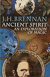 Ancient Spirit: An Exploration of Magic