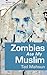 Zombies Ate My Muslim