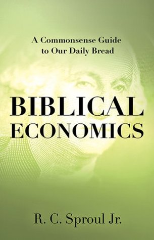 Biblical Economics: A Commonsense Guide to Our Daily Bread (Hardcover)