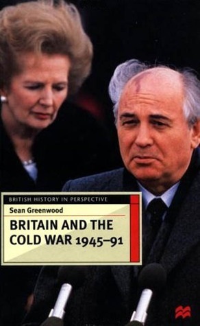Britain and the Cold War 1945-91 (Hardcover)